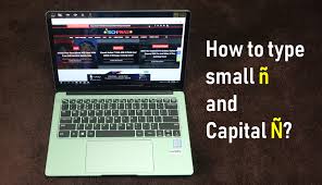 You should see a small light appear above the key, which tells you it's activated. How To Type Small N And Capital N Enye On Laptop Windows Pc Or Apple Macbook Pro And Air Techpinas
