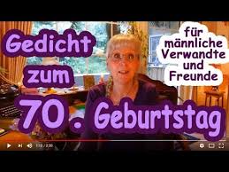 Fg245 Gedicht Zum 70 Geburtstag Fur Manner Freunde Cousins Onkels Etc Herzlichen Gluckwunsch Youtube