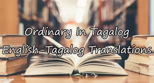 Ordinary In Tagalog English To Tagalog Translations