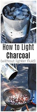 Lighting charcoal is not a simple process, and many users result in using lighting fluid to speed up the process. How To Light Charcoal Without Lighter Fluid It S A Husband Thing
