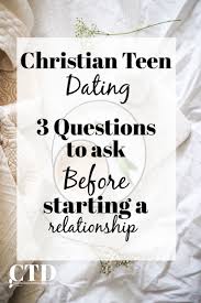 You inwardly swoon as you notice that your legs are. Christian Teen Dating Potential 3 Questions To Ask Before Starting A Relationship