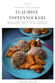 Flaumige Topfennockerl Aus Dem Dampfgarer Mit Marillenroster The Apricot Lady Rezept In 2020 Nockerl Rezepte Essen