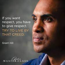 Grant Hill Quote About Respect Quotes About Self Worth Respect Quotes Gratitude Quotes