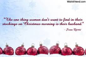 My boyish reminiscence of the old. The One Thing Women Don T Want Funny Christmas Quote