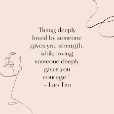 Frank Jewelers Being Deeply Loved By Someone Gives You Strength While Loving Someone Deeply Gives You Courage Lao Tzu What A Beautiful Quote Be Sure To Check Out Our Valentine S