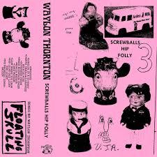 Screwballs Hip Folly | Waylon Thornton