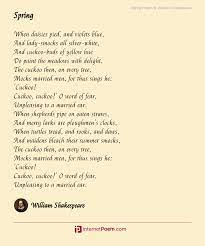 These two poems are the only works for which he wrote dedicatory prefaces. Spring Poem By William Shakespeare