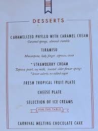 This is your typical main dining room menu with a selection this menu will be offered once or twice per cruise, depending on the length of your sailing. Carnival Menus Prof Cruise