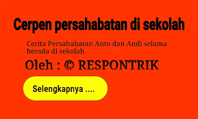 Cerita Pendek Tentang Persahabatan Di Sekolah