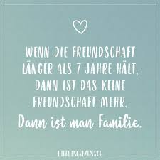 Wenn Die Freundschaft Langer Als 7 Jahre Halt Dann Ist Das Keine Freundschaft Mehr Dann Ist Das Familie Visual Statements Lustige Zitate Und Spruche Lustige Freundschaftszitate Coole Spruche