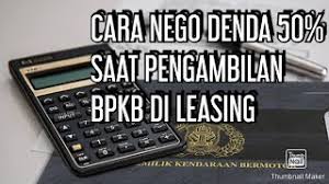 Salah satunya dengan keringanan untuk nasabah kredit dengan penundaan pembayaran perpanjangan jangka waktu hingga keringanan lainnya. Cara Nego Denda 50 Saat Pengambilan Bpkb Di Leasing Youtube