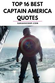 Top 16 Best Captain America Quotes Sarah Scoop