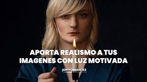 Aporta Realismo a tus fotos con luz motivada