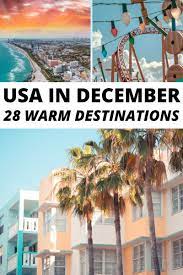 29 Warm Places To Visit In December In Usa Winter Travel Destinations Best Winter Vacations December Travel Destinations