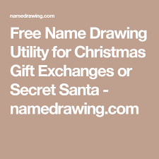 Free Name Drawing Utility For Christmas Gift Exchanges Or Secret Santa Namedrawing Com Christmas Gift Exchange Secret Santa Gift Exchange
