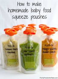 Homemade Baby Food Pouches How To And 5 Recipes Family Food On The Table