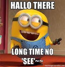 Long Time No See Birthday Quotes Funny Minions Minions Funny