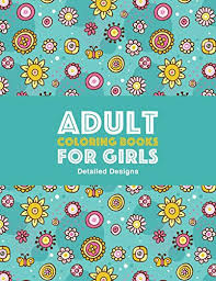 Browse 336 adult coloring pages stock photos and images available, or search for adult coloring pages nature or adult coloring pages floral to find more great stock photos and pictures. Adult Coloring Books For Girls Detailed Designs Advanced Coloring Pages For Older Girls Teenagers Art Therapy Coloring