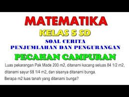Check spelling or type a new query. Matematika 5 Sd Soal Cerita Penjumlahan Dan Pengurangan Pecahan Campuran Youtube