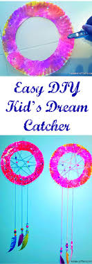 Here are 15 brilliant ideas for you to choose from and match your level of skill. Easy Diy Kid S Dream Catcher Kiddie Matters