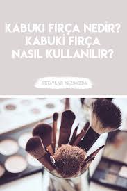 Kabuki Firca Nedir Kabuki Firca Nasil Kullanilir Maskaraa Guzellik Makyaj Fircalari Firca