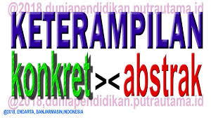Sebagian besar orang sudah mendengar atau tau tentang istilah carok yang selalu identik dengan harga diri dan suku madura, namun mereka belum tentu paham. Keterampilan Konkret Keterampilan Abstrak Literasi Pedagogi Teknologi