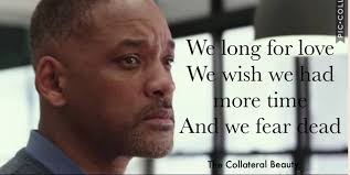 Because collateral makes lending less risky, it facilitates a borrower's ability to get a loan and helps determine the maximum loan amount. Collateral Beauty Quotes About Time The Collateral Beauty Shared By Aurora On We Heart It Dogtrainingobedienceschool Com