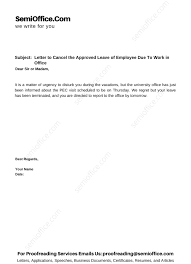 Check spelling or type a new query. Letter To Cancel The Approved Leave Of Employee Due To Work In Office Semioffice Com