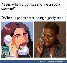 Godly Man Funsubstance Funny Christian Memes Funny Dating Memes Christian Humor