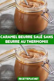 Caramel Beurre Sale Sans Beurre Au Thermomix Recettes De Cuisine Idee Recette Thermomix Thermomix Recette