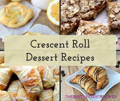 20 Crescent Roll Dessert Recipes Crescent Recipes Crescent Roll Recipes Crescent Roll Dessert