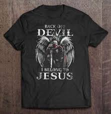 The knights templar was a large organization of devout christians during the medieval era who carried out an important mission: Back Off Devil I Belong To Jesus Knight Templar T Shirts Teeherivar