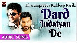 Dard Judaiyan De Dharampreet Kuldeep Rasila Hit Punjabi Sad Songs Priya Audio Youtube