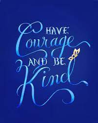 Poems for poets and for those who love poetry. Have Courage And Be Kind Becca Story Smith Cinderella Quotes Disney Senior Quotes Disney Quotes