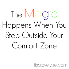 The Magic Happens When You Step Outside Your Comfort Zone… | It's a Lovely Life!