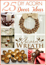 Diy fall craft ideas celebrate this time of sharing good times with loved ones. Acorn Inspired Fall Decor Diy Fall Decor Ideas Making Lemonade