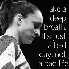 It S Just A Bad Day Not A Bad Life Movie Quotes A Life Of A Gymnast The Life Of A Gymnast It S Just A Bad Day Inspirational Gymnastics Quotes Gymnastics Quotes Sports Quotes