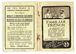 Phonetics (the experimental material dwindles markedly in successive editions). Canada World War One On Twitter Ww1 The French English Guide For First World War Soldiers Handy Phrases For Both Officers And Privates Https T Co Bumfxls64g