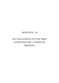 APPENDIX 3-B DETAILED RESULTS FOR FIRST SCREENING OF CANDIDATE BRIDGES