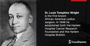SoundThinking (formerly ShotSpotter) على X: "We honor Dr. Louis Tompkins  Wright, the first known African-American police surgeon. He was also a  founder of the Harlem Surgical Society in 1937 and served as