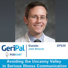 Avoiding the Uncanny Valley in Serious Illness Communication: Josh Briscoe 