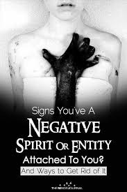 5 Signs A Negative Spirit Or Entity Is Attached To You Negative Energy Quotes Releasing Negative Energy Negative Energy Cleanse