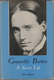 Granville Barker, a secret life.(Eric Salmon)