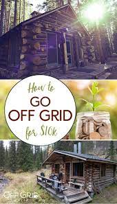 If possible, have a house with a lot developing a lifestyle and pattern of behavior geared for survival is the way to survive. How To Move Off Grid Now For 10k Off The Grid Rustic House Off Grid Living