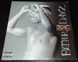 Better days got me thinkin bout better days better days! 2pac Better Dayz 2lp Kupindo Com 58043095