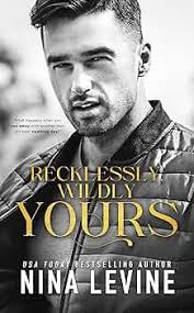 Recklessly, Wildly Yours (Only Yours Book 3) eBook : Levine, Nina:  Amazon.in: Kindle Store