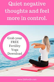 Infertility Can Create Stress Try These Simple Yoga Poses To Help Quiet Negative Thoughts And Make You Fee Fertility Yoga Fertility Yoga Sequence Yoga Benefits
