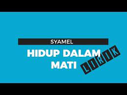 Download mp3 hidup dalam mati dan video mp4 gratis. Hidup Dalam Mati Download Free