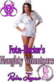 Futa-Doctor's Naughty Volunteers by Relm Jayne | Goodreads