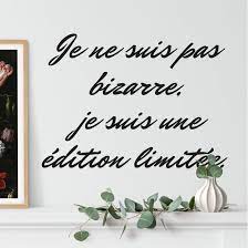 I know that thoughts are only thoughts that a darkened mind is a way. Wandtattoo Je Ne Suis Pas Bizarre Wall Art De